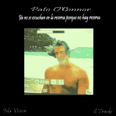 Pato O`Connor - Ya no se escuchan en la reserva porque no hay reserva